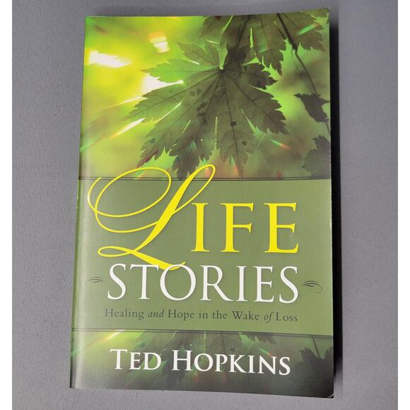 Life Stories Ted Hopkins Signed Grief Healing Hope Loss Christian Book Softcover - Picture 1 of 10